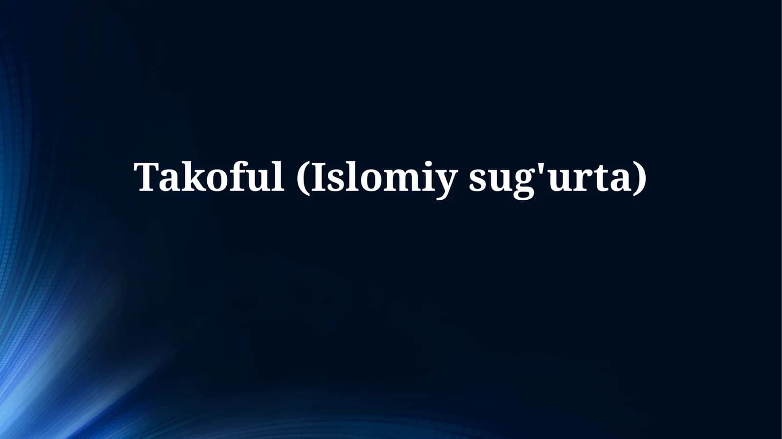 Takaful (Islomiysug'urta) 1