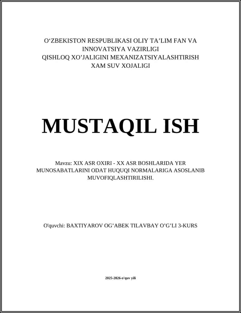 XIX ASR OXIRI - XX ASR BOSHLARIDA YER MUNOSABATLARINI ODAT HUQUQI NORMALARIGA ASOSLANIB MUVOFIQLASHTIRILISHI 1