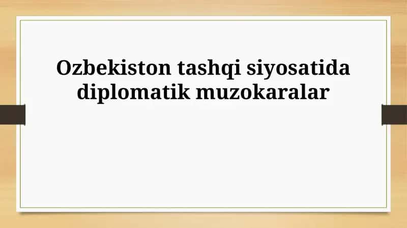 O‘zbekiston tashqi siyosatida diplomatik muzokaralar 1