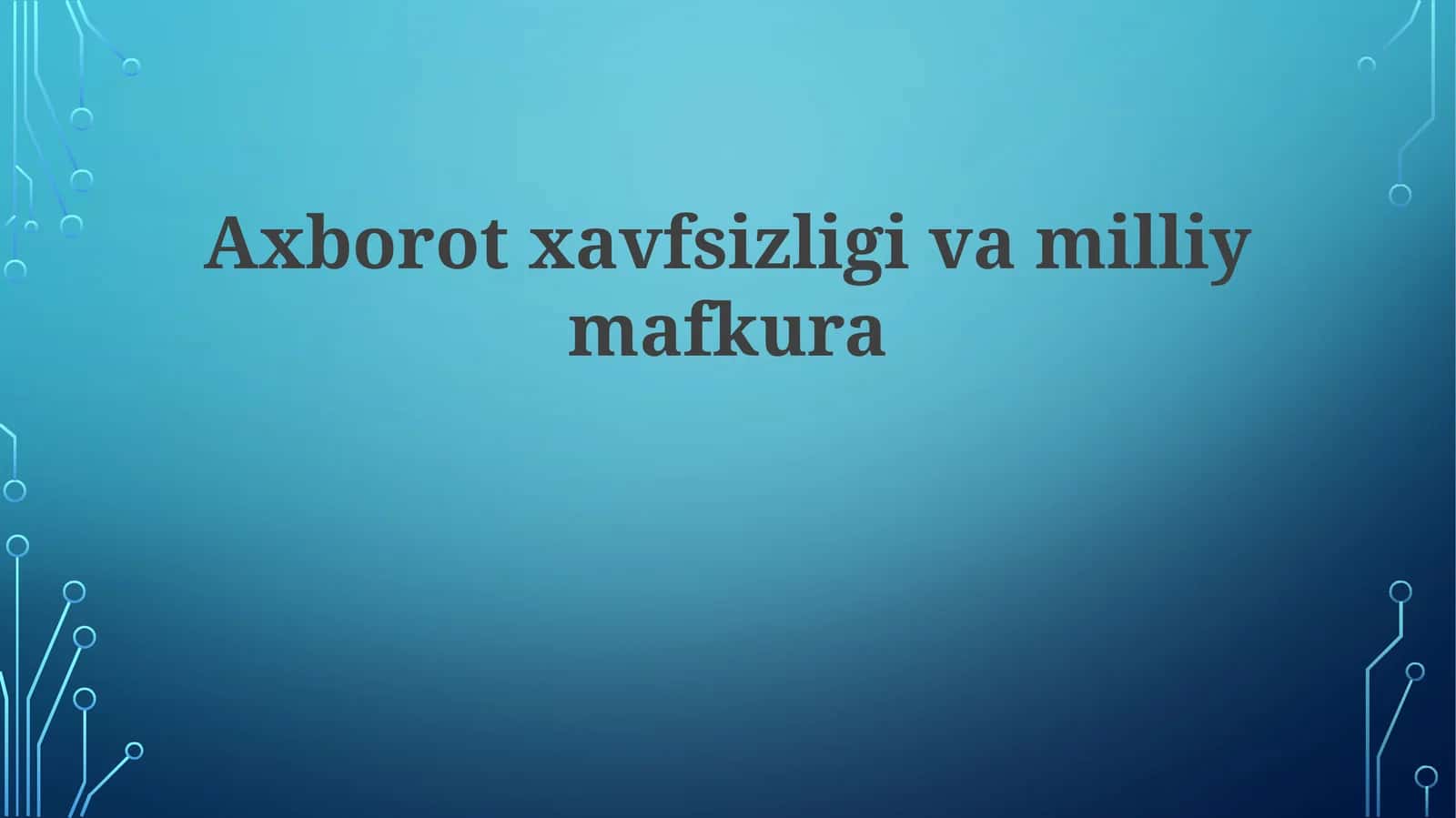 Axborot xavfsizligi va milliy mafkura 1
