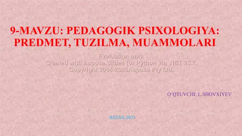 PEDAGOGIK PSIXOLOGIYA: PREDMET, TUZILMA, MUAMMOLARI 1