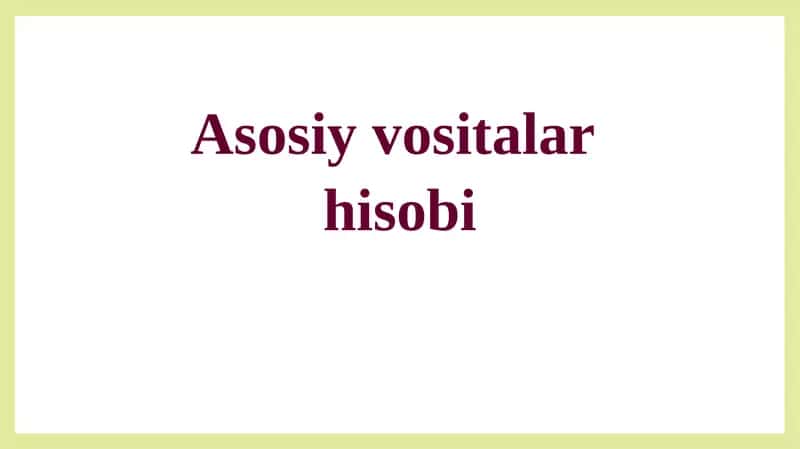 Asosiyvositalar hisobi 1