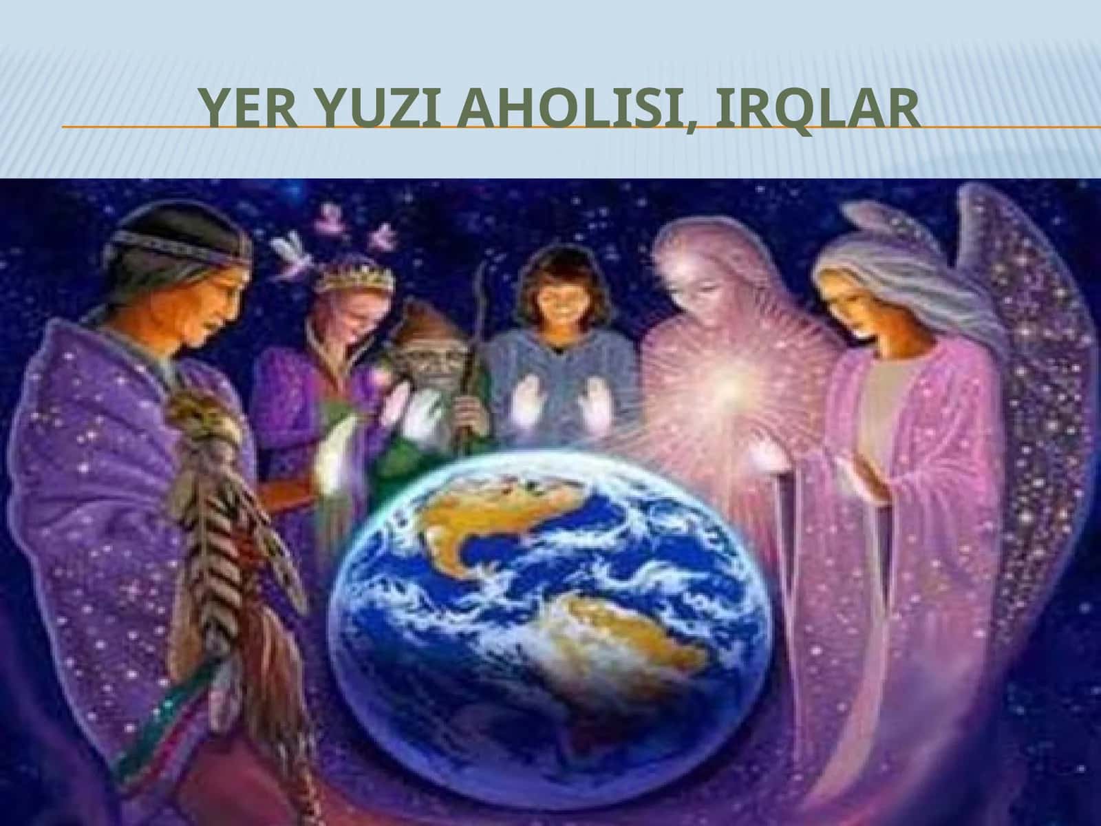 Yeryuziaholisi,irqlar 1