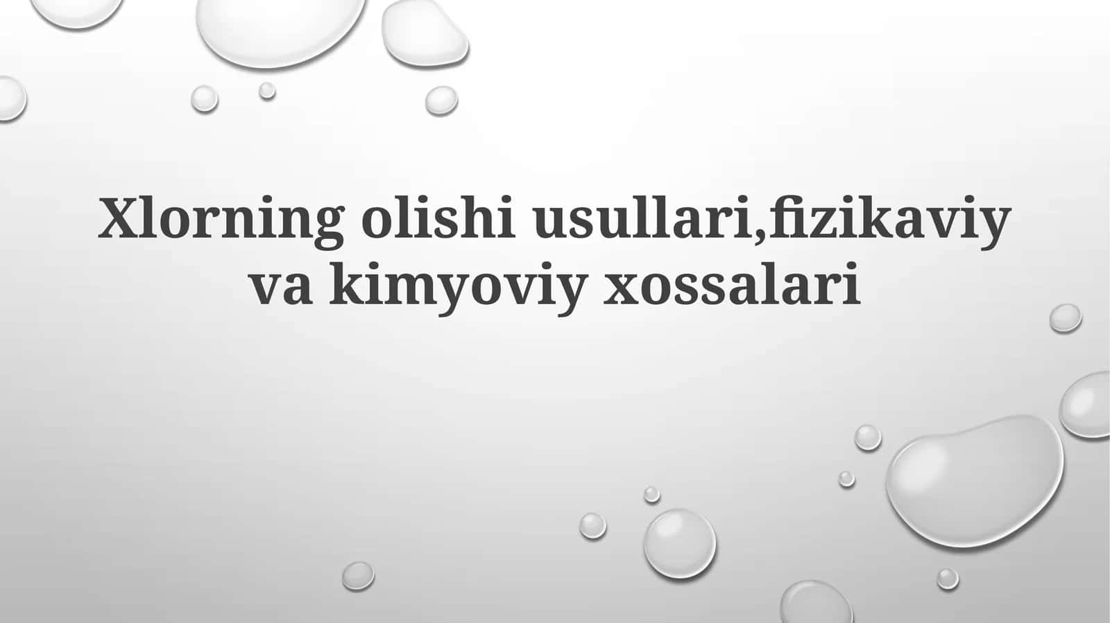 Xlorningolishiusullari, fizikaviyvakimyoviyxossalari 1