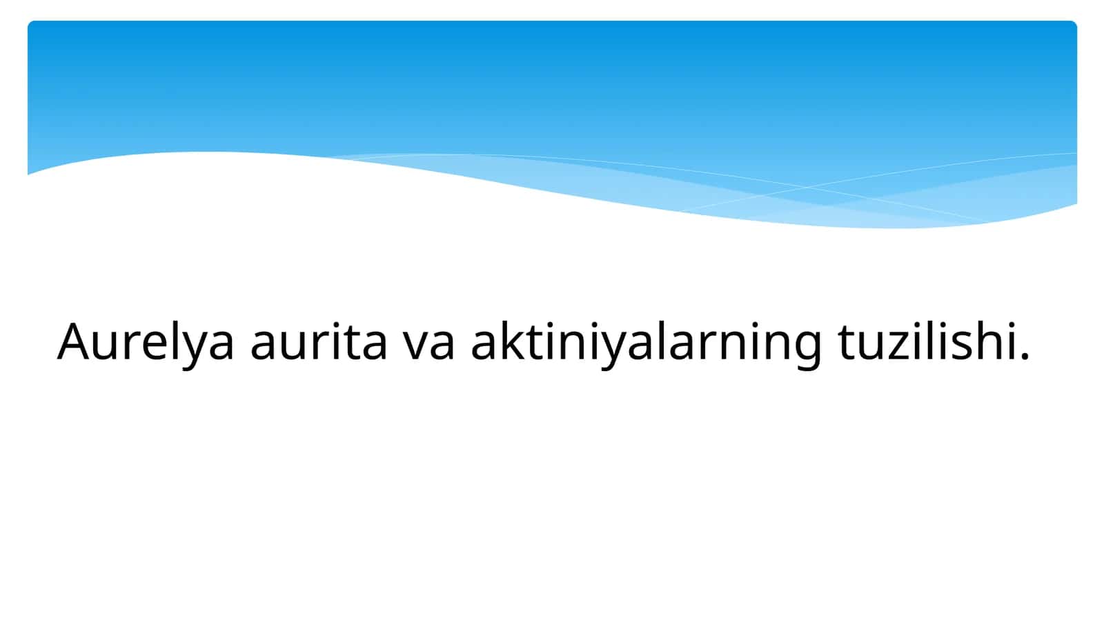 Aurelyaauritava aktiniyalarning tuzilishi 1