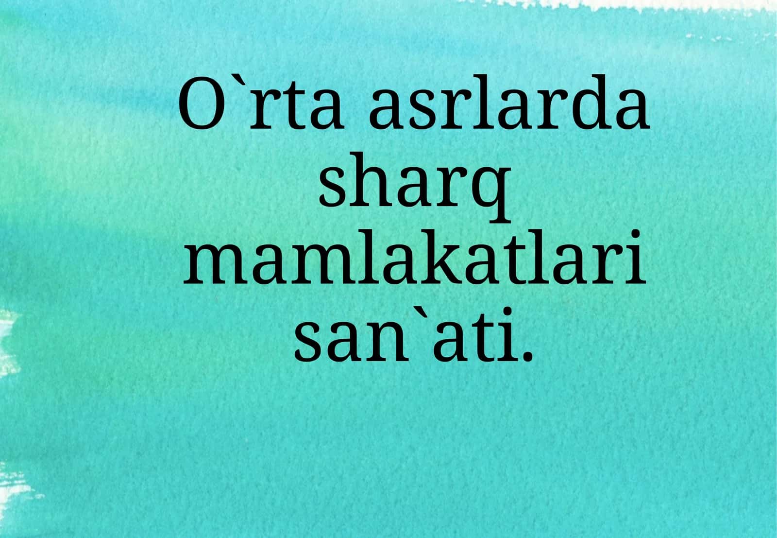 O`rta asrlarda sharq mamlakatlari san`ati. 1