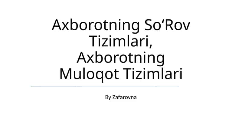 Axborotning SoʻRov Tizimlari 1