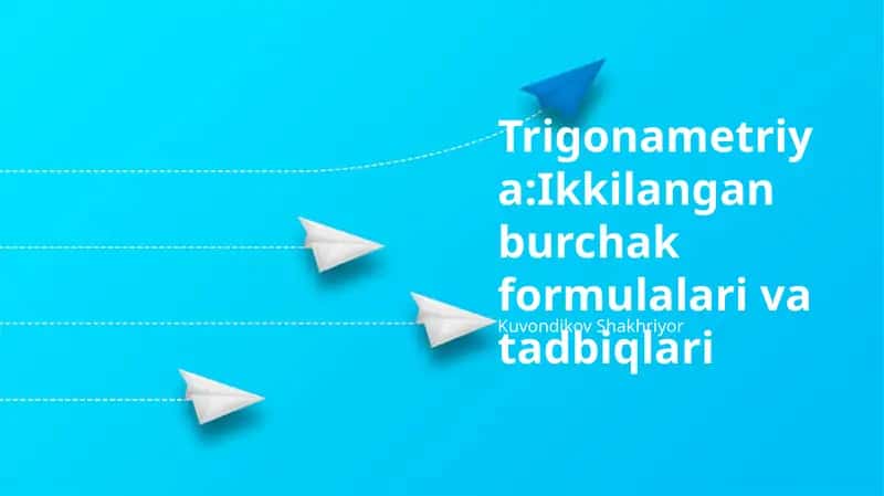 Trigonametriya:Ikkilangan burchak formulalari va tadbiqlari 1