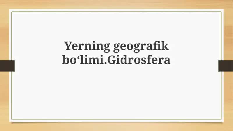 Yerning geografik bo'limi. Gidrosfera 1