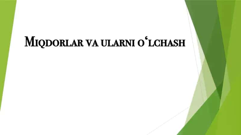 Miqdorlar va ularni o‘lchash 1