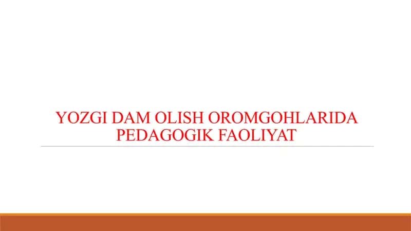 YOZGI DAM OLISH OROMGOHLARIDA PEDAGOGIK FAOLIYAT 1