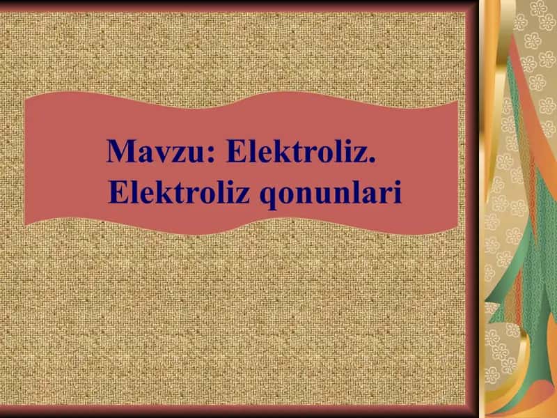 Elektroliz. Elektroliz qonunlari 1
