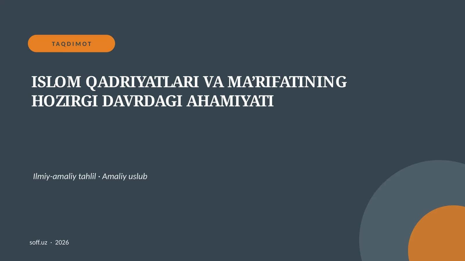 ISLOM QADRIYATLARI VA MA’RIFATINING HOZIRGI DAVRDAGI AHAMIYATI 1