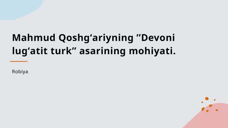 Mahmud Qoshg'ariyning "Devoni lug'atit turk" asarining mohiyati. 1