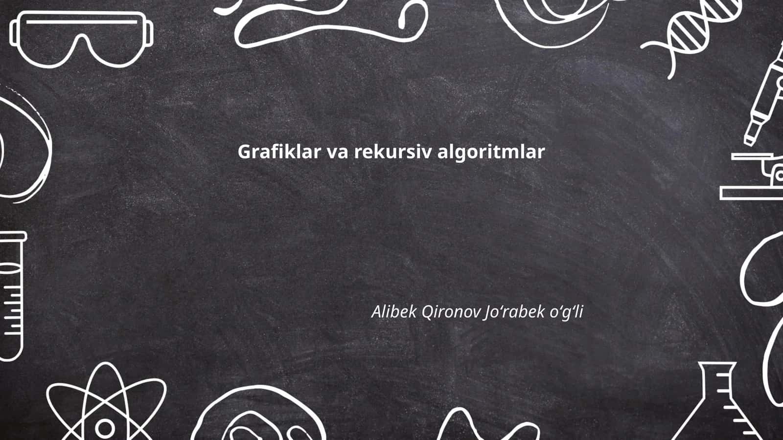 Grafiklar va rekursiv algoritmlar 1