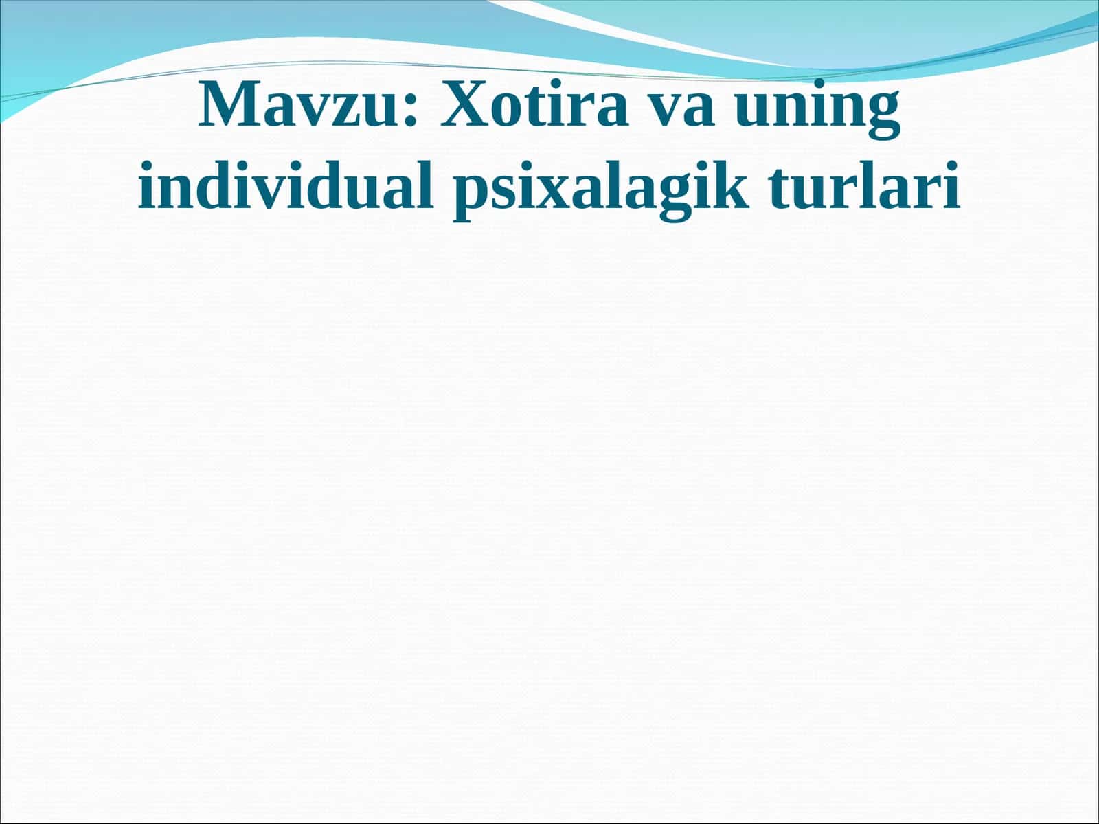 Xotira va uning individual psixalagik turlari 1