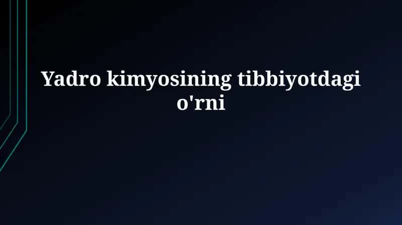 Yadro kimyosiningtibbiyotdagio'rni 1