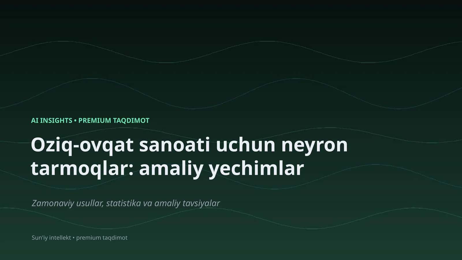 Oziq-ovqat sanoati uchun neyron tarmoqlar: amaliy yechimlar 1