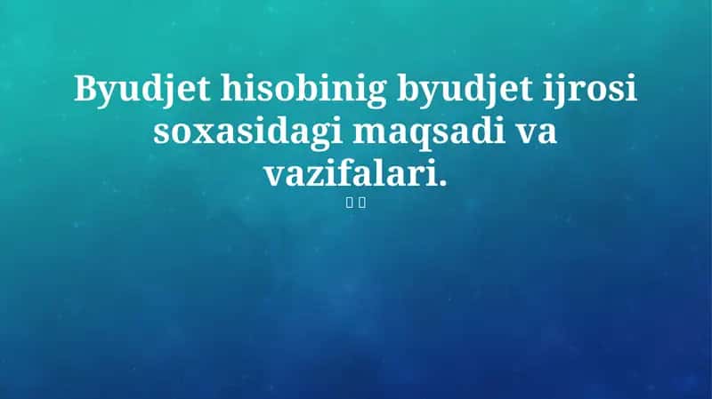 Byudjet hisobining maqsadi va vazifalari 1