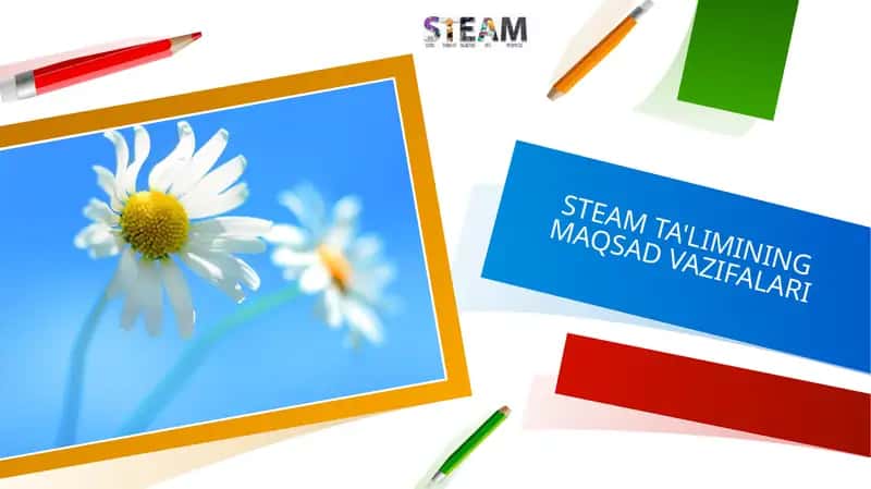 STEAM TA'LIMINING MAQSAD VAZIFALARI 1