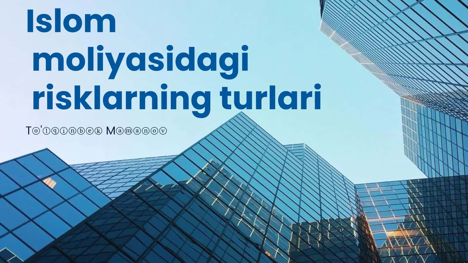 Islom moliyasi risklarning turlari 1