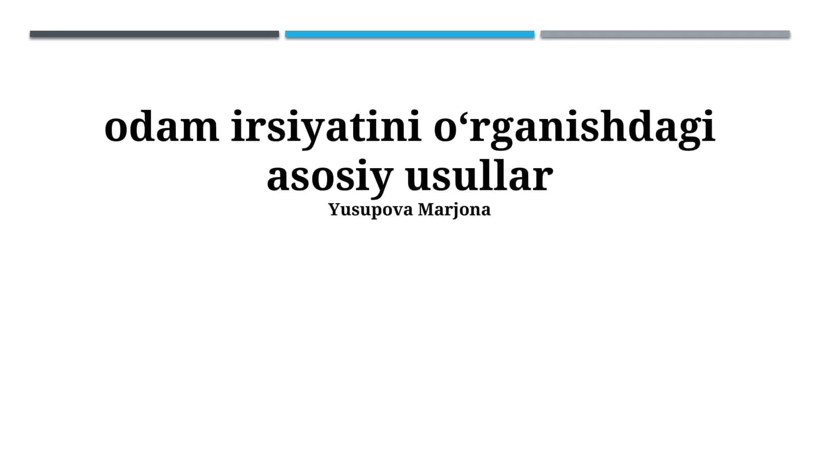 Odam irsiyatini oʻrganishdagi asosiy usullar 1