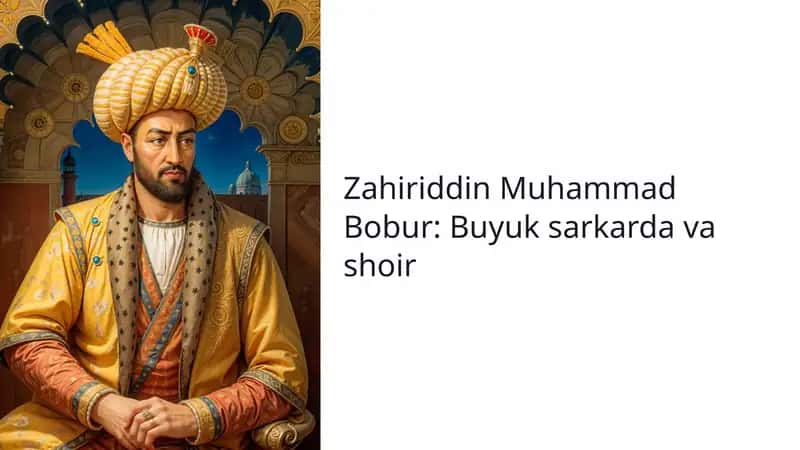 Zahiriddin Muhammad Bobur: Buyuk sarkarda va shoir 1