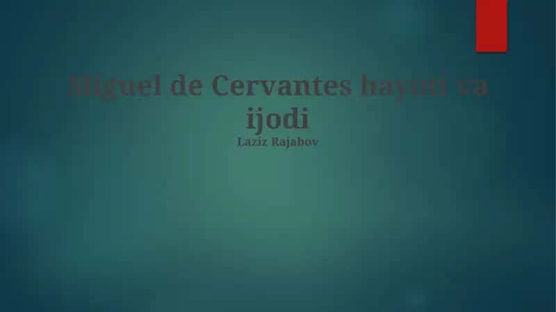 Miguel de Cervantes hayoti va ijodi 1