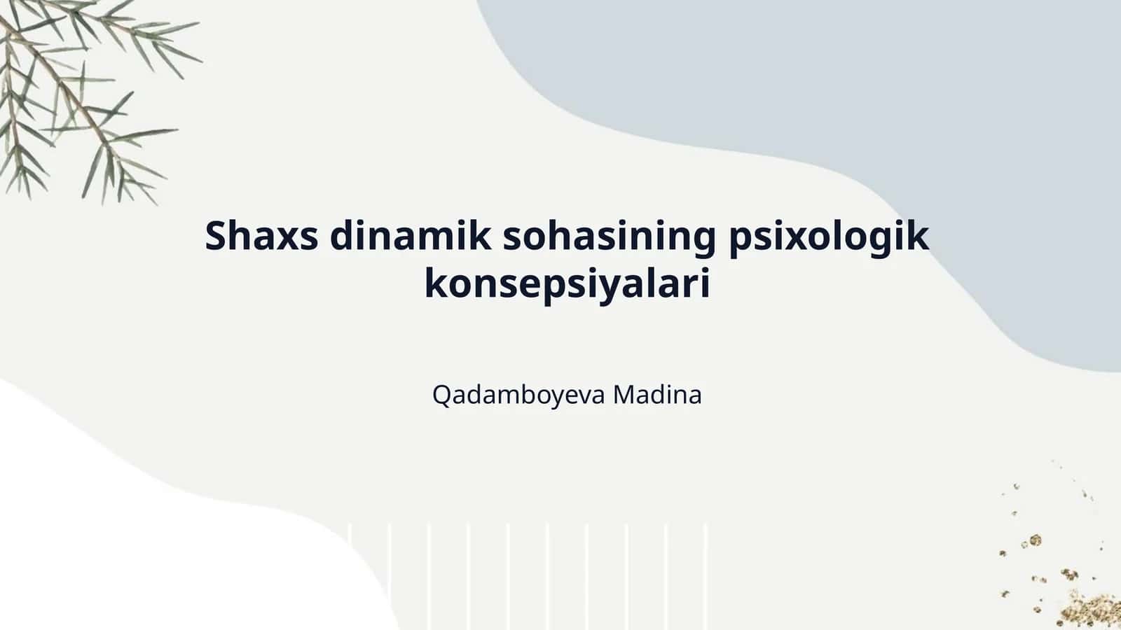 Shaxs dinamik sohasining psixologik konsepsiyalari 1