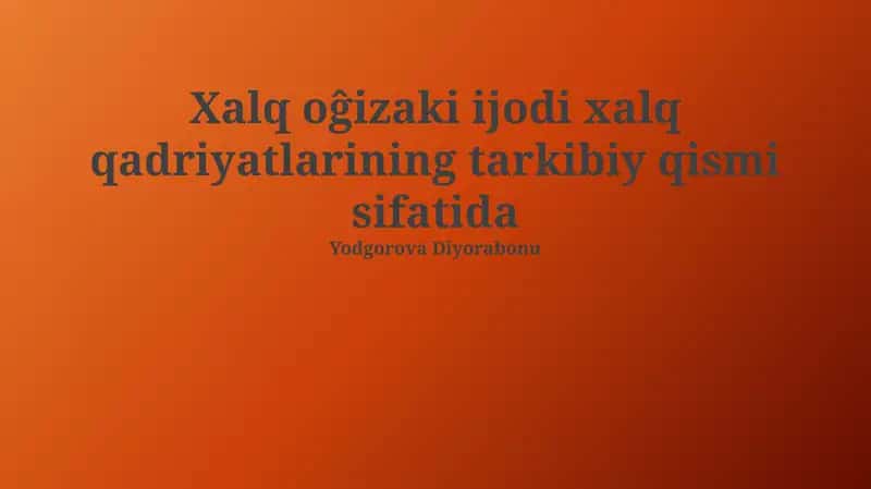 Folklor - milliy qadriyatlarning asosi 1