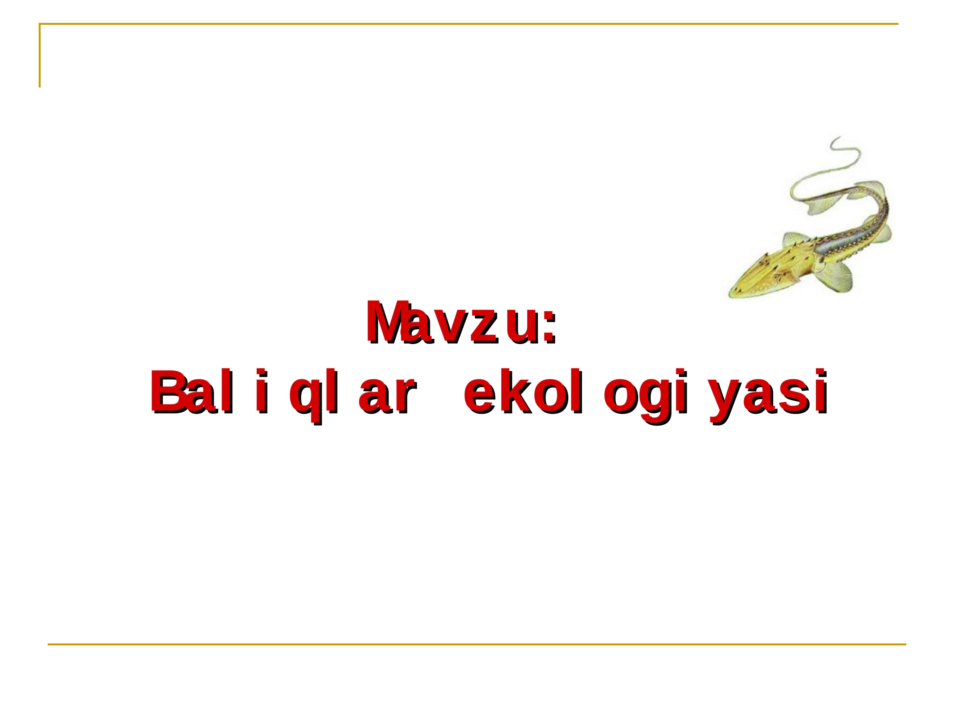 Baliqlar ekologiyasi