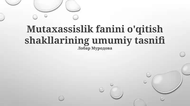 Mutaxassislik fanini o'qitish shakllarining umumiy tasnifi 1