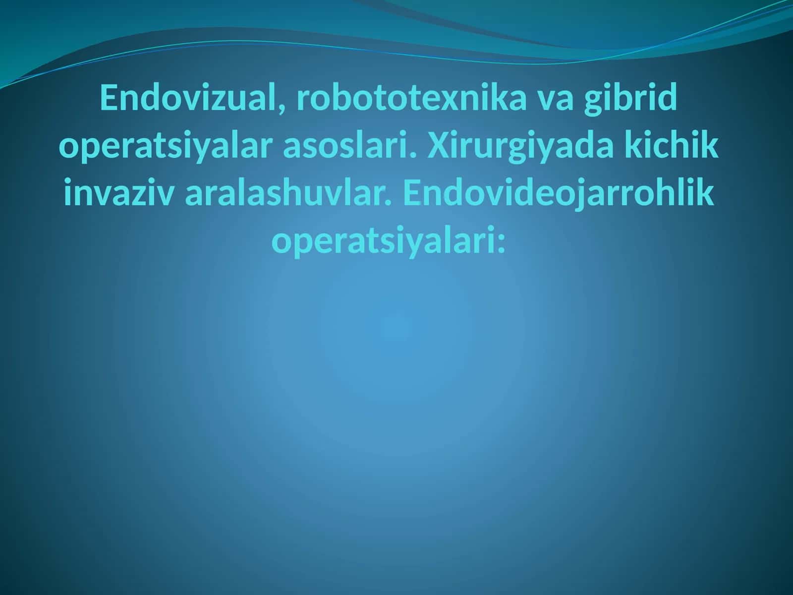 Xirurgiyada kichik invaziv aralashuvlar 1