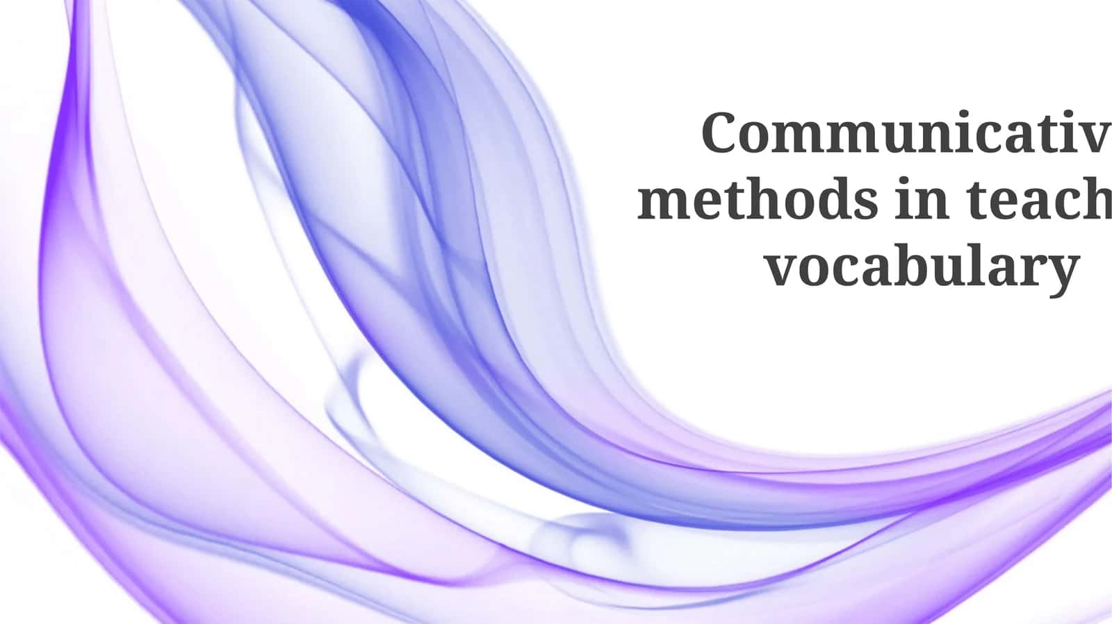 Communicative methods in teaching vocabulary 1