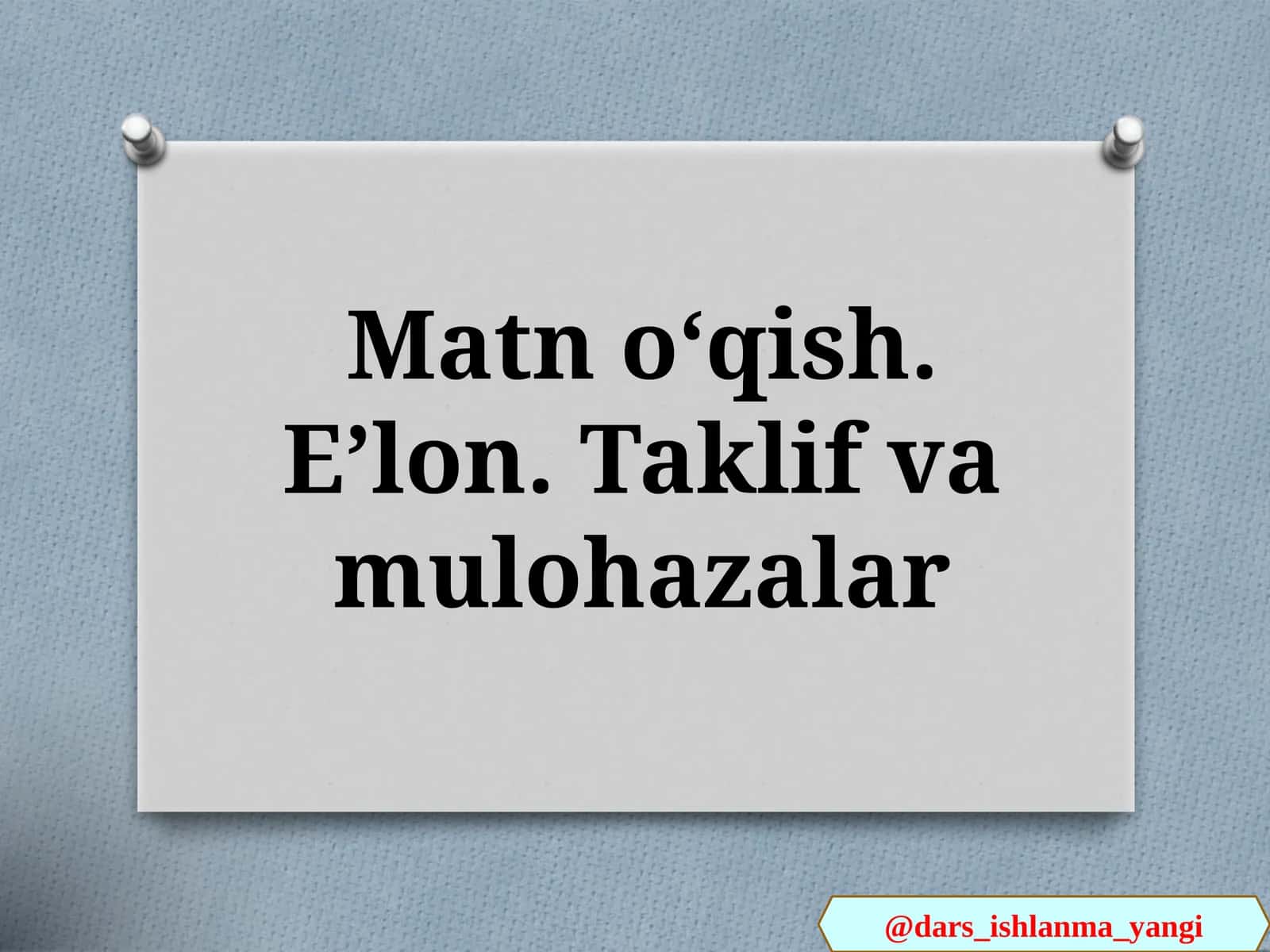 Matn oʻqish. Eʼlon. Taklif va mulohazalar 1