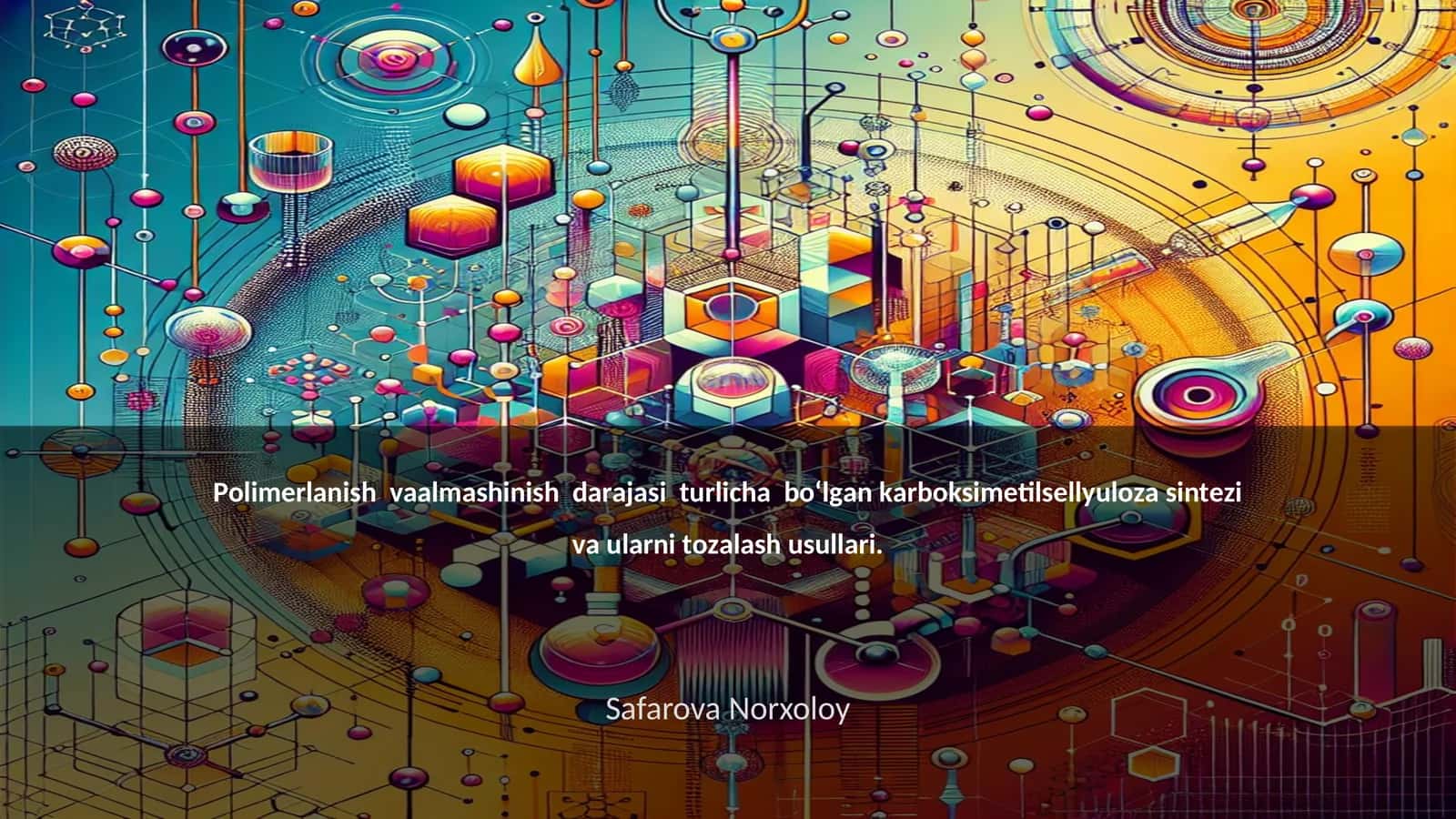 Sintetik jarayonlar va karboksimetilsellyuloza sintezi 1