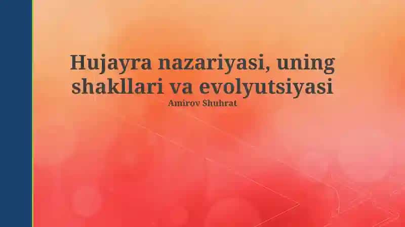Hujayra nazariyasi, uning shakllari va evolyutsiyasi