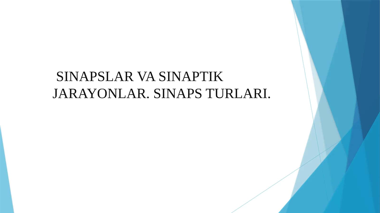 SINAPSLAR VA SINAPTIK JARAYONLAR. SINAPS TURLARI 1