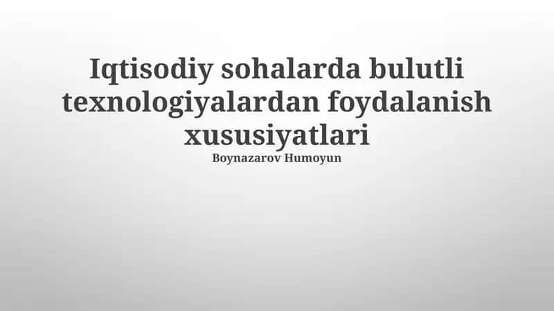 Iqtisodiy sohalarda bulutli texnologiyalardan foydalanish xususiyatlari 1