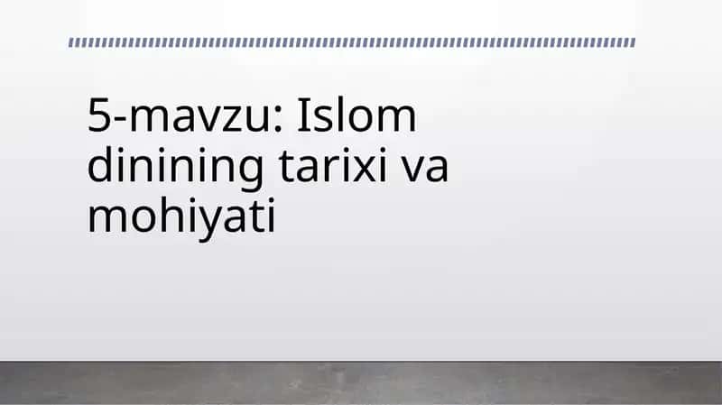 Islomdinining tarixi va mohiyati 1
