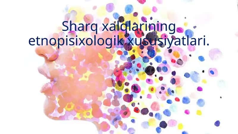 Sharqxalqlarining etnopsixologik xususiyatlari 1