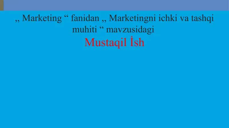 Marketingni ichki va tashqi muhiti 1