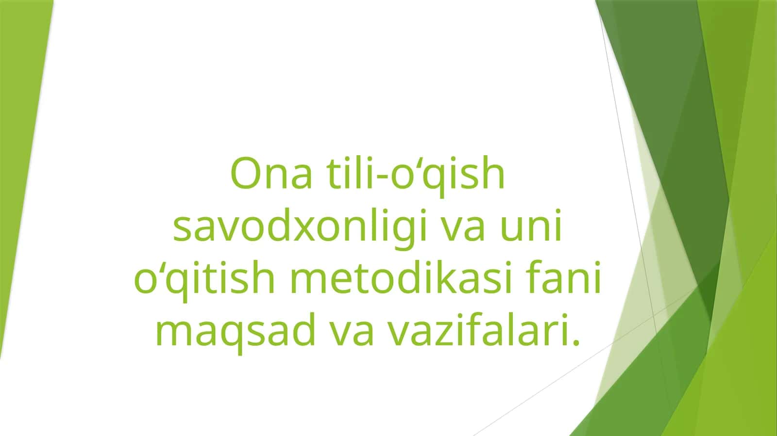 Ona tili-o‘qish savodxonligi va uni o‘qitish metodikasi fani maqsad va vazifalari 1