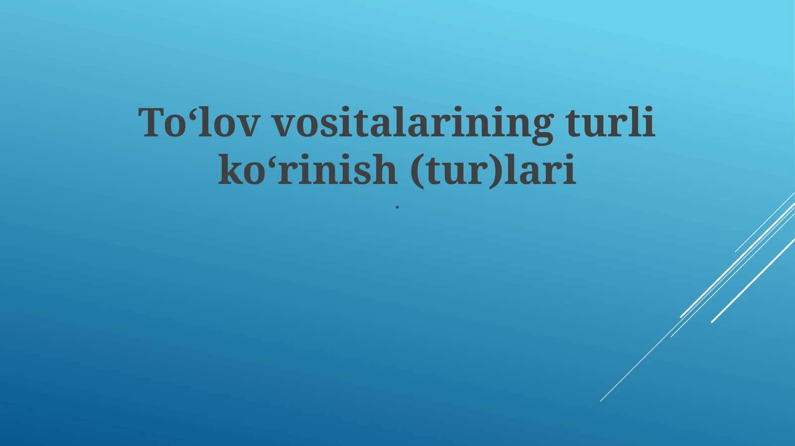 To‘lov vositalarining turli ko‘rinish (tur)lari 1