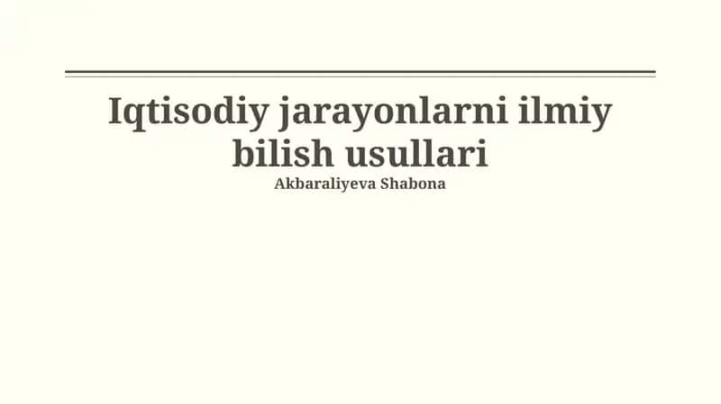Iqtisodiy jarayonlarni ilmiy bilish usullari 1