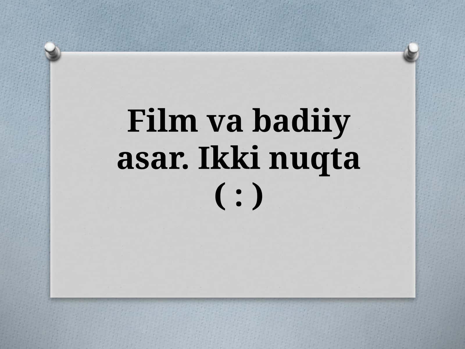 Film va badiiy asar. Ikki nuqta (:) 1