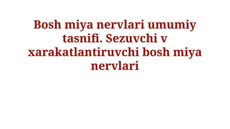 Bosh miya nervlari umumiy tasnifi 1