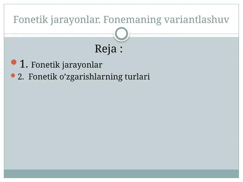 Fonetik jarayonlar. Fonemaning variantlashuv 1