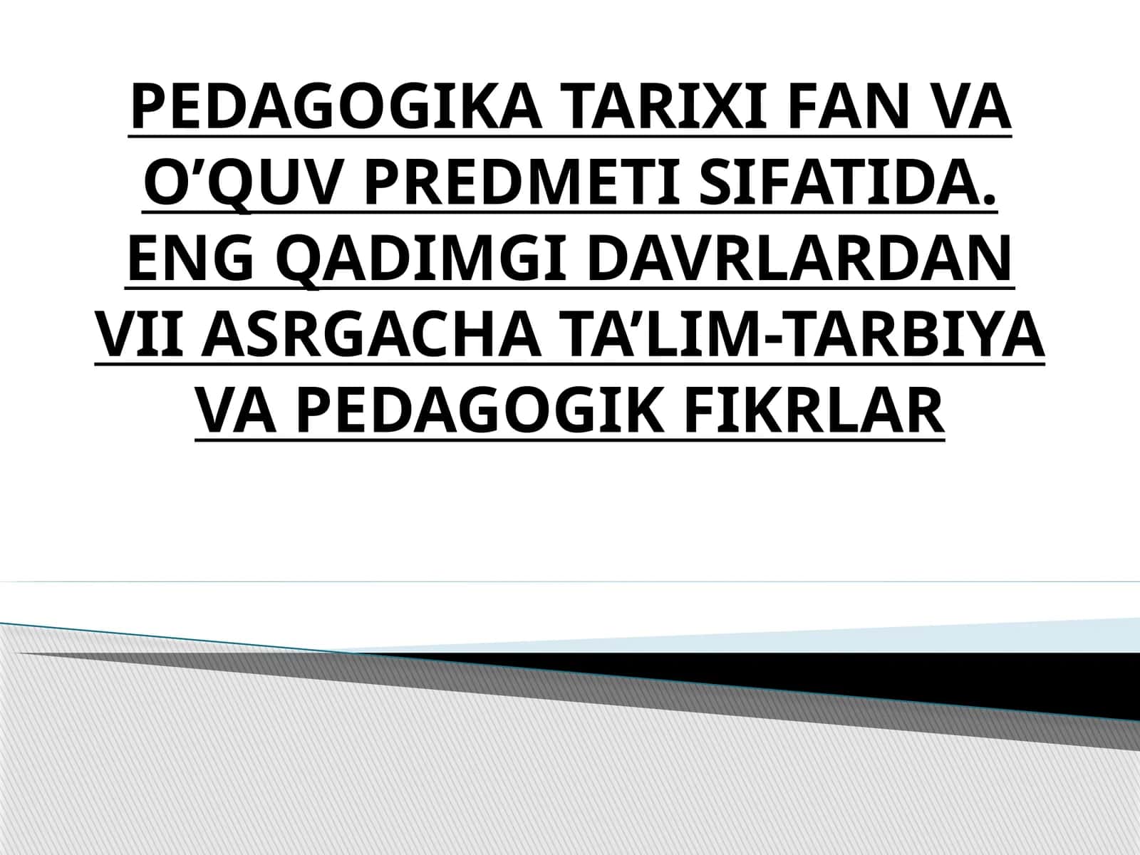 PEDAGOGIKA TARIXI FAN VA O’QUV PREDMETI 1