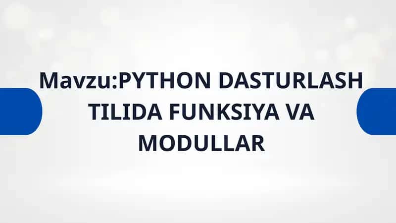 PYTHONDASTURLASH TILIDA FUNKSIYA VA MODULLAR 1